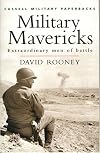 Military Mavericks: Extraordinary Men of Battle