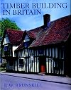 Timber Building in Britain (Vernacular Buildings)