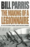 The Making of a Legionnaire: My Life in the French Foreign Legion Parachute Regiment (Cassell Military Paperbacks)
