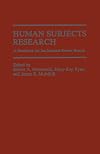 Human subjects research : a handbook for institutional review boards