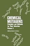 Chemical Mutagens. Principles and Methods for their detection. Volume 8
