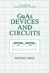 GaAs Devices and Circuits (Microdevices)