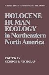 Holocene Human Ecology in Northeastern North America (Interdisciplinary Contributions to Archaeology)
