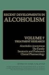 Recent Developments in Alcoholism. Volume 7: Treatment Research: Alcoholics Anonymous, The Family, Serotonin and Preference, Clinical Pharmacology
