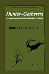 Hunter-Gatherers: Archaeological and Evolutionary Theory