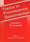 Topics in Fluorescence Spectroscopy. Volume 1: Techniques