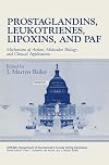 Prostaglandins, Leukotrienes, Lipoxins, and PAF: Mechanisms of Action, Molecular Biology and Clinical Applications (Gwumc Department of Biochemistry and Molecular Biology Annual Spring Symposia)