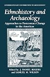Ethnohistory and archaeology : approaches to postcontact change in the Americas