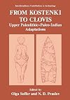 From Kostenki to Clovis: Upper Paleolithic―Paleo-Indian Adaptations (Interdisciplinary Contributions to Archaeology)