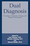 Dual diagnosis : evaluation, treatment, training, and program development