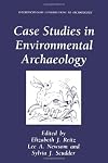 Case Studies in Environmental Archaeology (Interdisciplinary Contributions to Archaeology)
