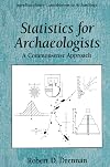 Statistics for Archaeologists: A Common Sense Approach (Interdisciplinary Contributions to Archaeology)