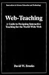 Web-Teaching: A Guide to Designing Interactive Teaching for the World Wide Web (Innovations in Science Education and Tec
