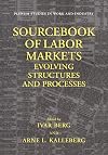 Sourcebook of Labor Markets: Evolving Structures and Processes (Springer Studies in Work and Industry)