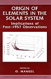 Origin of Elements in the Solar System: Implications of Post-1957 Observations