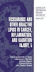 Eicosanoids and Other Bioactive Lipids in Cancer, Inflammation, and Radiation Injury, 5 (Advances in Experimental Medicine and Biology) (Pt. 5)