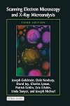 Scanning Electron Microscopy and X-Ray Microanalysis: A Text for Biologists, Materials Scientists, and Geologists