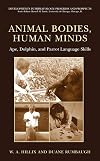 Animal bodies, human minds : ape, dolphin, and parrot language skills