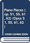 Piano Pieces (Opus 51, 55, 61, 62)