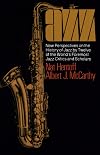 Jazz: New Perspectives On The History Of Jazz By Twelve Of The World's Foremost Jazz Critics And Scholars