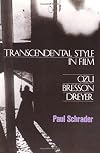Transcendental Style in Film: Ozu, Bresson, Dreyer