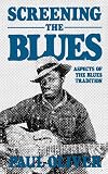 Screening the Blues: Aspects of the Blues Tradition