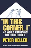 In This Corner . . . !: Forty-two World Champions Tell Their Stories