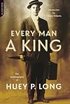 Every Man a King: The Autobiography of Huey P. Long