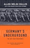 Germany's Underground: The Anti-Nazi Resistance