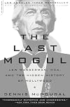 The Last Mogul: Lew Wasserman, MCA, and the Hidden History of Hollywood