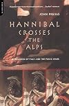 Hannibal Crosses the Alps: The Invasion of Italy and the Punic Wars