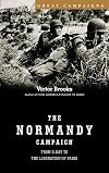 The Normandy Campaign: 6 June-25 August 1944