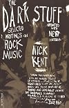 The Dark Stuff: Selected Writings on Rock Music