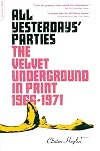 All Yesterdays' Parties: The Velvet Underground in Print, 1966-1971
