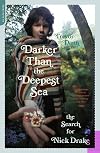 Darker Than the Deepest Sea: The Search for Nick Drake