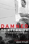 Damned to Eternity: The Story of the Man Who They Said Caused the Flood