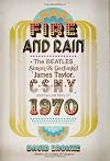 Fire and rain: The Beatles, Simon & Garfunkel, James Taylor, CSNY, and the lost story of 1970