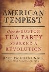 American Tempest: How the Boston Tea Party Sparked a Revolution