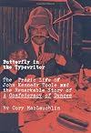 Butterfly in the Typewriter: The Tragic Life of John Kennedy Toole and the Remarkable Story of A Confederacy of Dunces