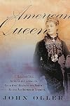 American Queen: The Rise and Fall of Kate Chase Sprague--Civil War "Belle of the North" and Gilded Age Woman of Scandal