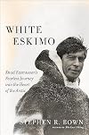 White Eskimo: Knud Rasmussen's Fearless Journey into the Heart of the Arctic (A Merloyd Lawrence Book)
