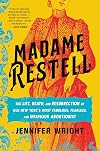 Madame Restell: The Life, Death, and Resurrection of Old New York’s Most Fabulous, Fearless, and Infamous Abortionist