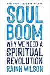 Soul Boom: Why We Need a Spiritual Revolution