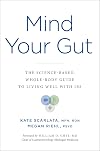 Mind Your Gut: The Science-based, Whole-body Guide to Living Well with IBS