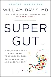 Super Gut: A Four-Week Plan to Reprogram Your Microbiome, Restore Health, and Lose Weight