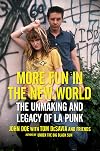 More Fun in the New World: The Unmaking and Legacy of L.A. Punk