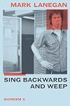 Sing Backwards and Weep: A Memoir