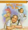 What I Want To Be