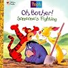 Oh, Bother! Someone's Fighting!