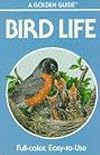 Bird Life: A Guide to the Biology and Behavior of Birds